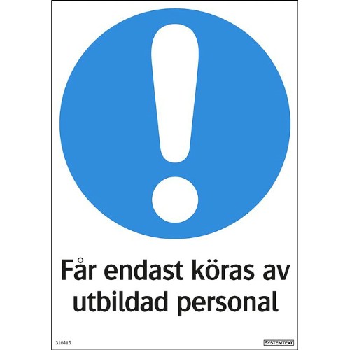 Skylt påbud får endast köras av utbildad personal